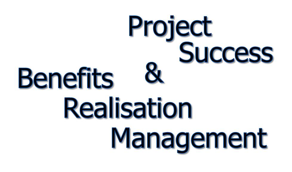 Benefits Realisation Management And Project Success